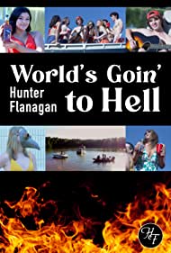 Hunter Flanagan: World's Goin' to Hell (2020)