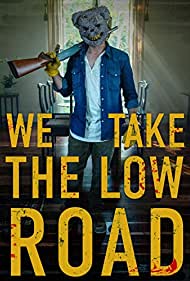 We Take the Low Road (2019)